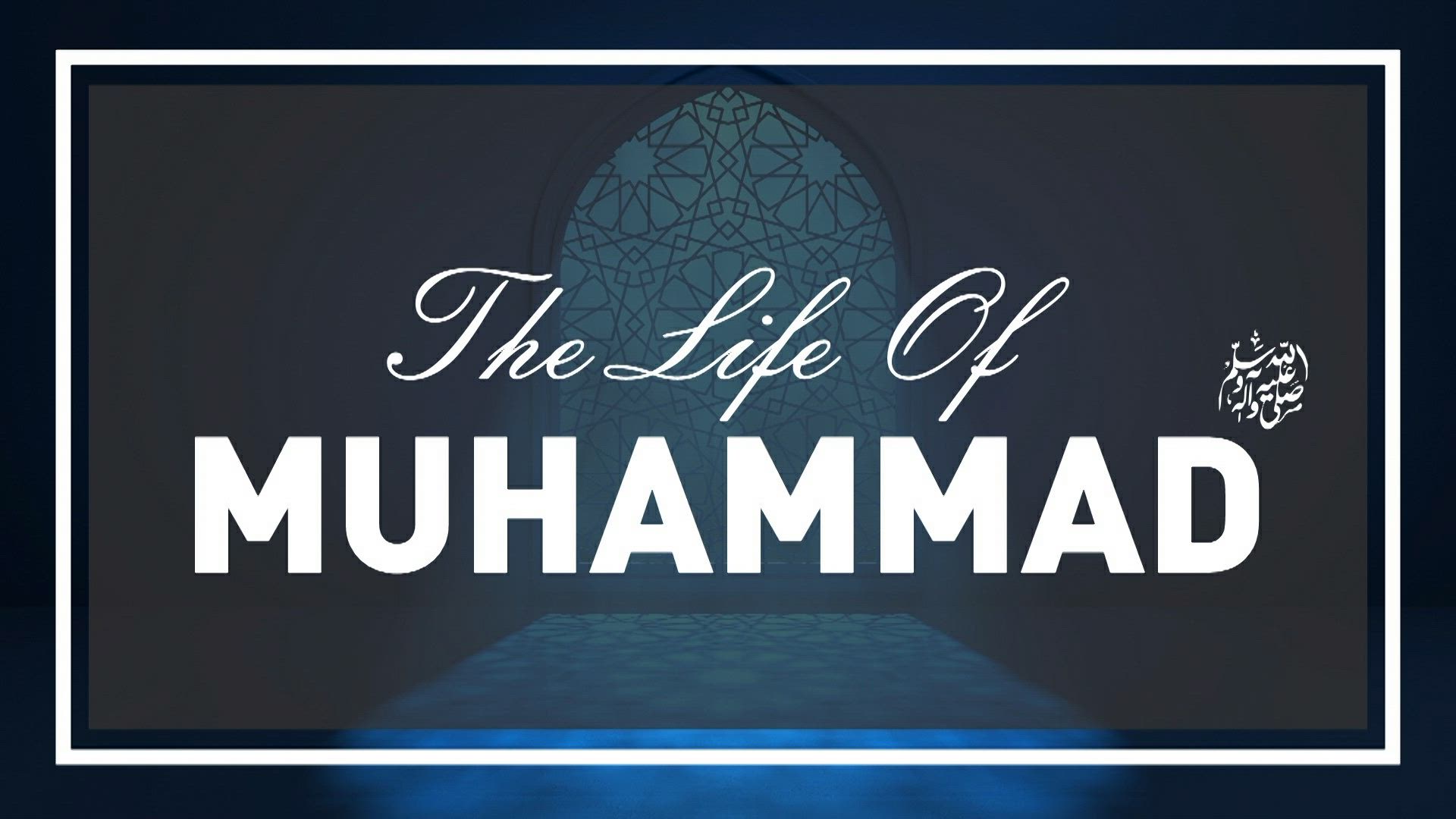 Life Of Muhammad (saw) - Episode 6