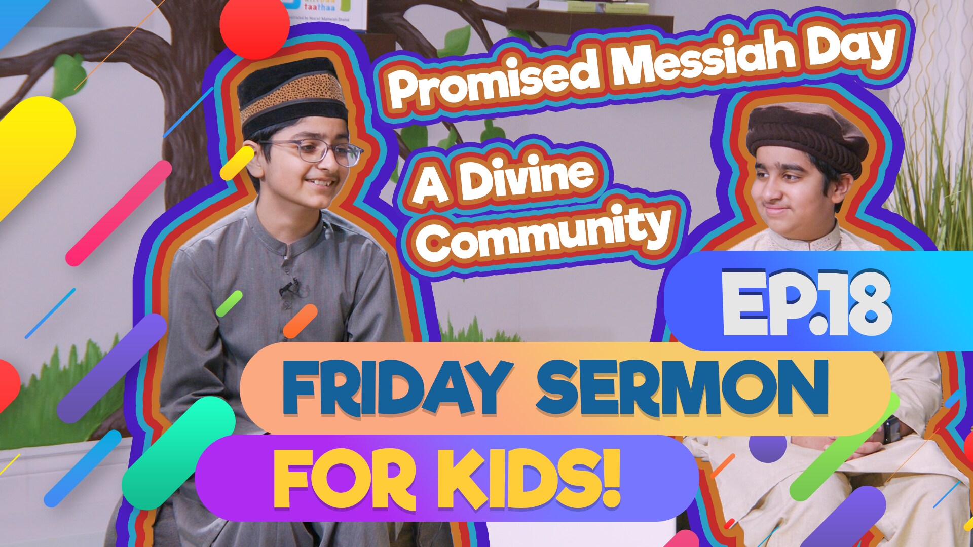 KIDS PROGRAMME - Friday Sermon For Kids - EP18: Promised Messiah Day - A Divine Community