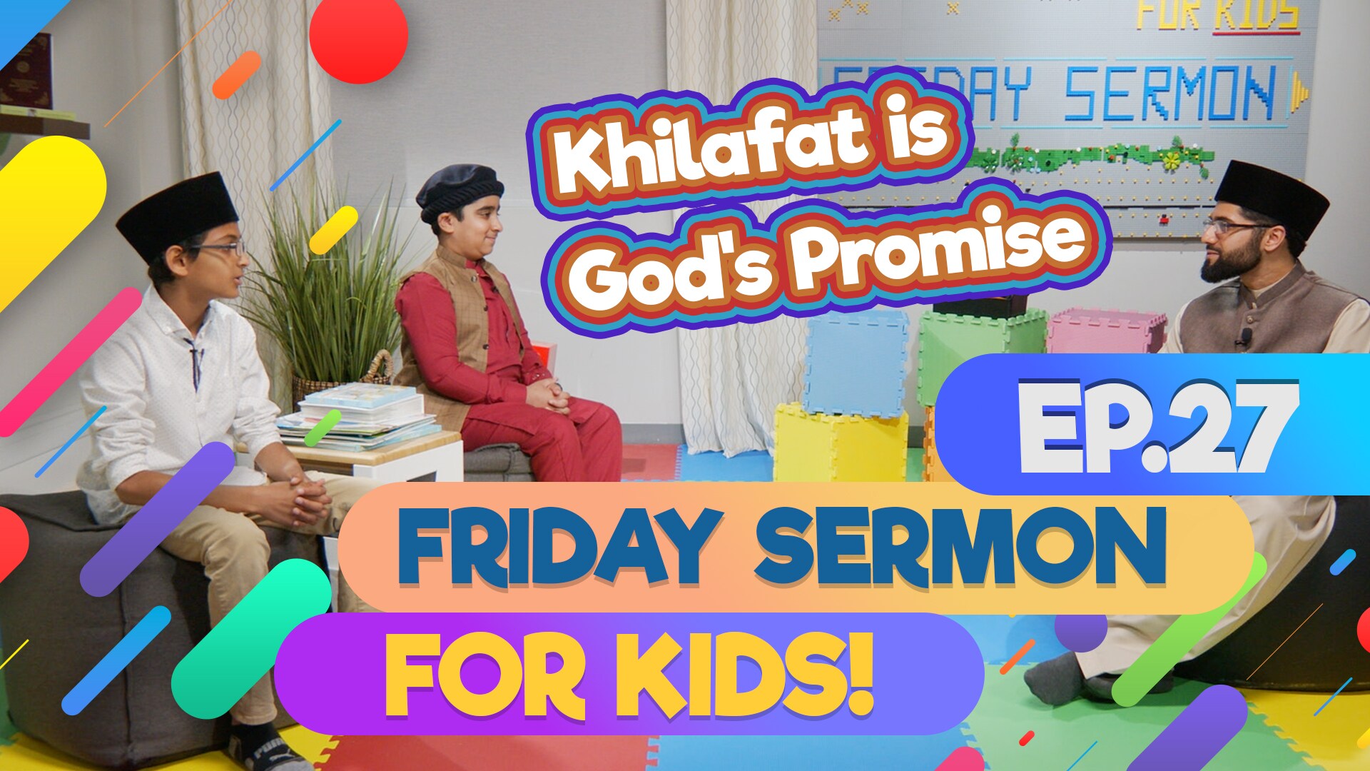 KIDS PROGRAMME - Friday Sermon For Kids - EP27: Khilafat is God’s Promise