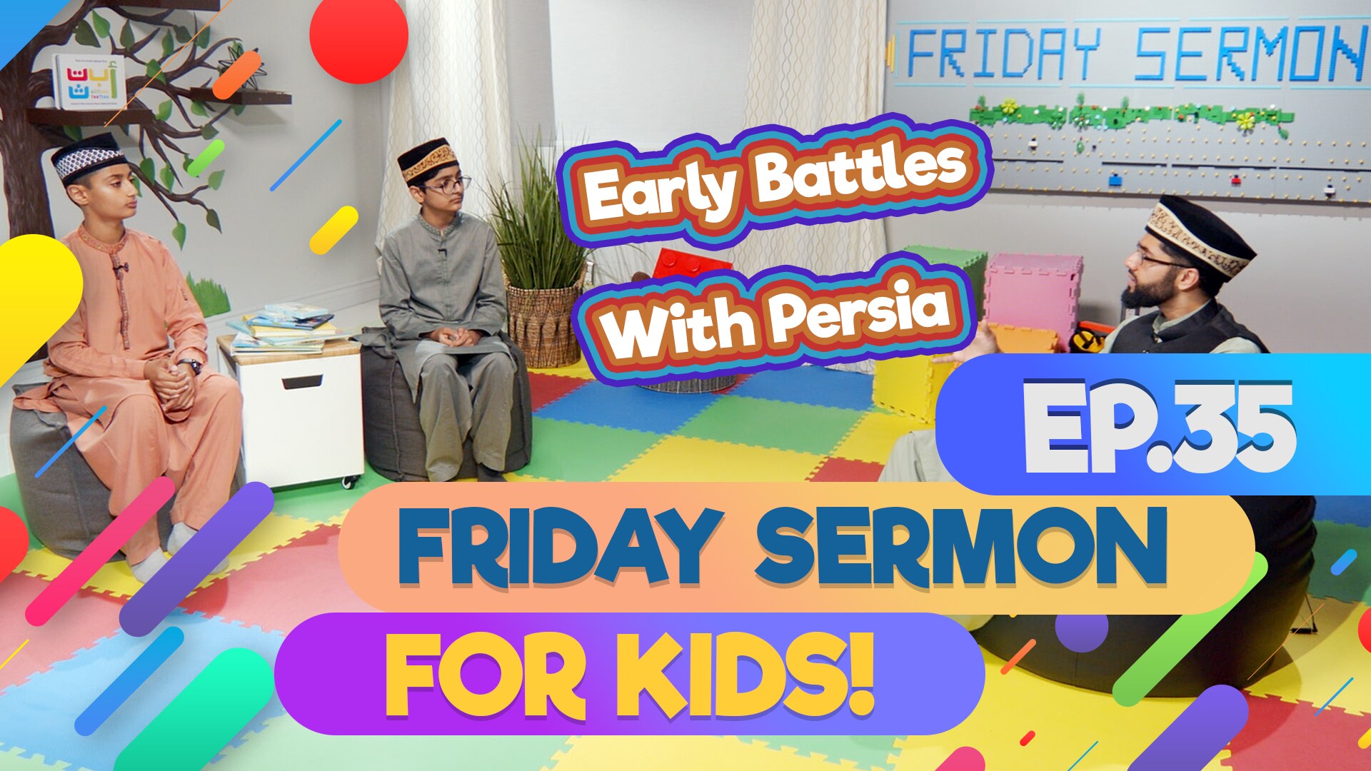 KIDS PROGRAMME - Friday Sermon For Kids - EP35: Early Battles with Persia