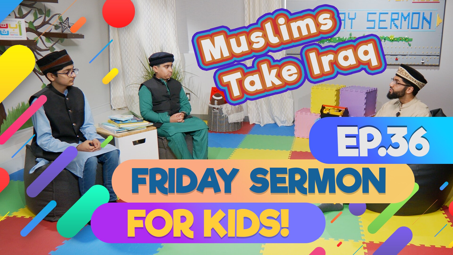 KIDS PROGRAMME - Friday Sermon For Kids - EP36: Muslims take Iraq