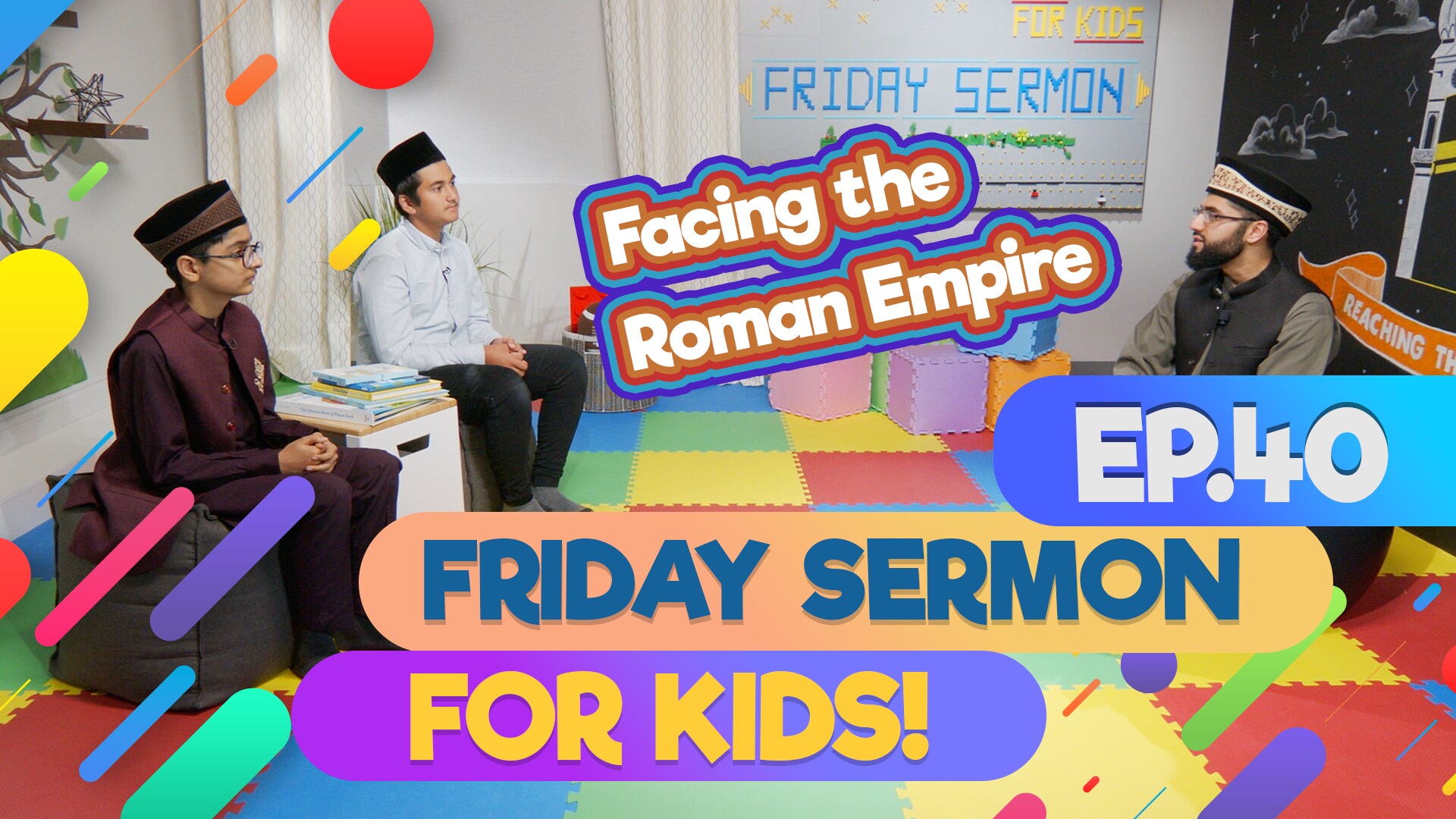 KIDS PROGRAMME - Friday Sermon For Kids - EP40: Facing the Roman Empire 