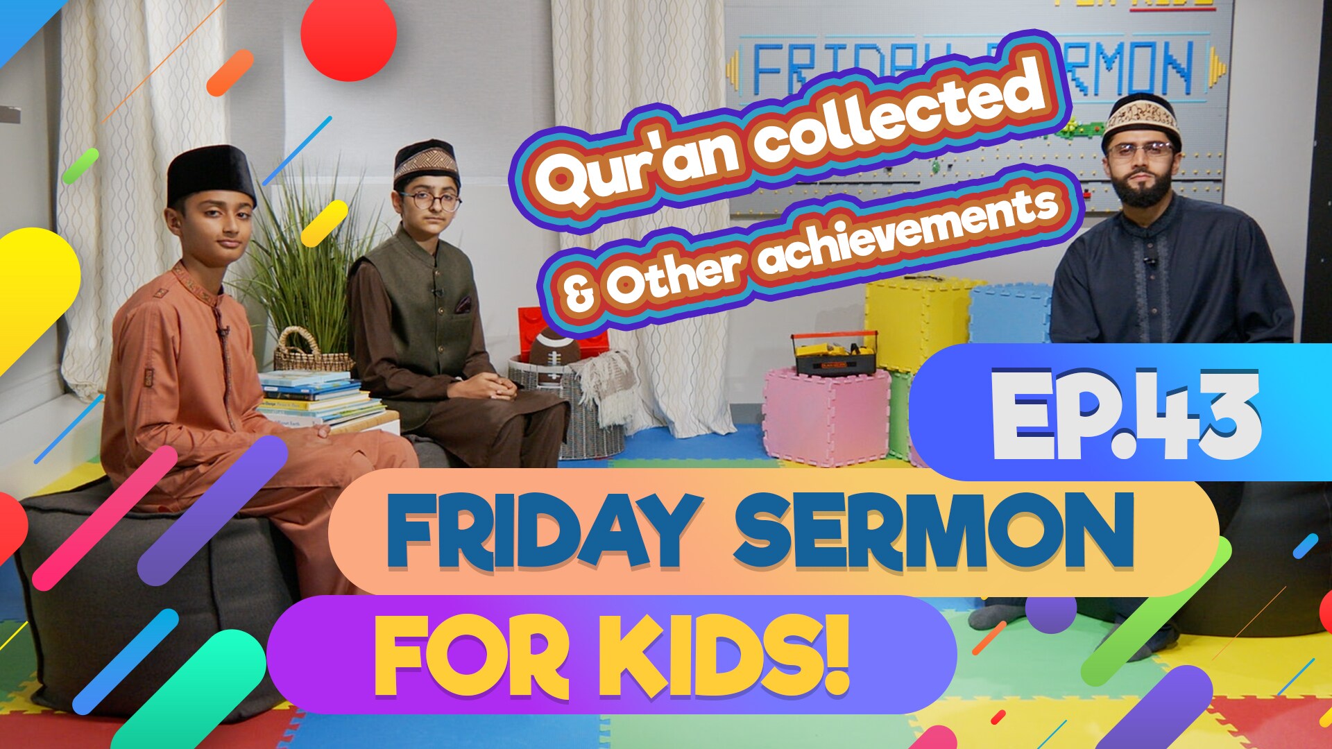 KIDS PROGRAMME - Friday Sermon For Kids | EP43: Quran Collected & Achievements of Hazrat Abu Bakr (ra)