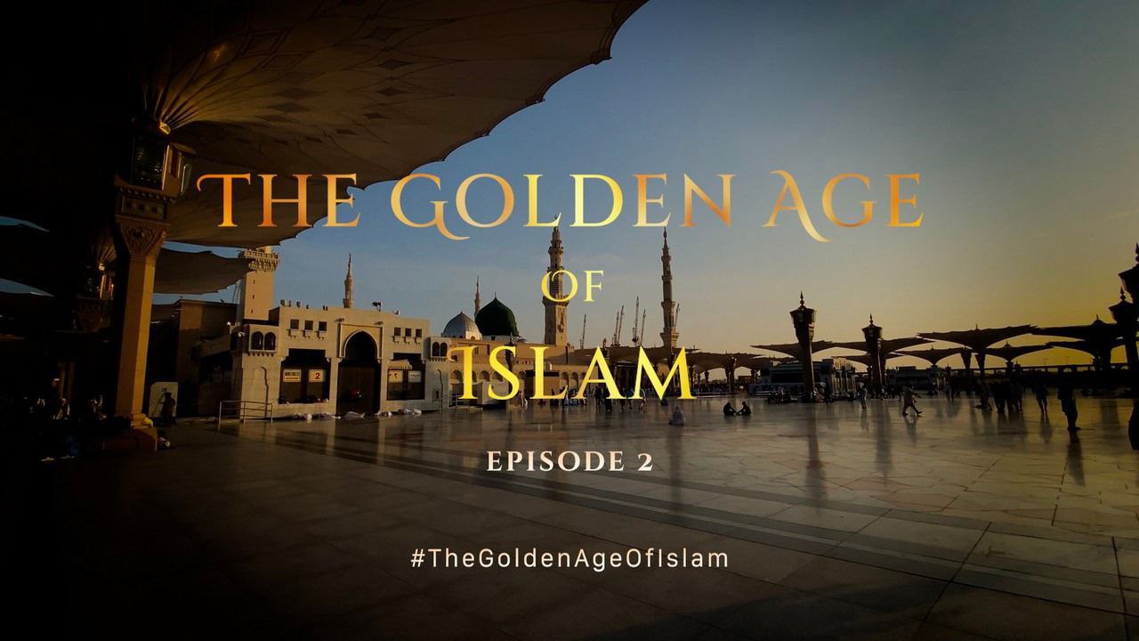 The Golden Age of Islam - Ep 2