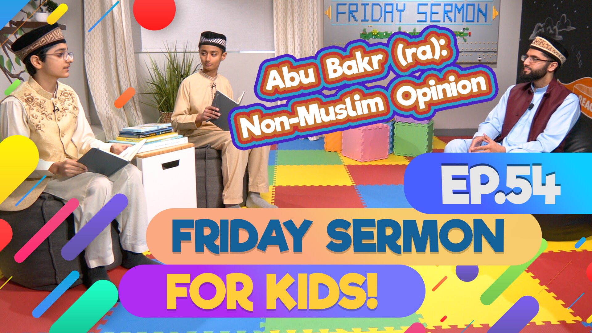 KIDS PROGRAMME - Friday Sermon For Kids - EP54: Hazrat Abu Bakr (ra): Non Muslim Opinion