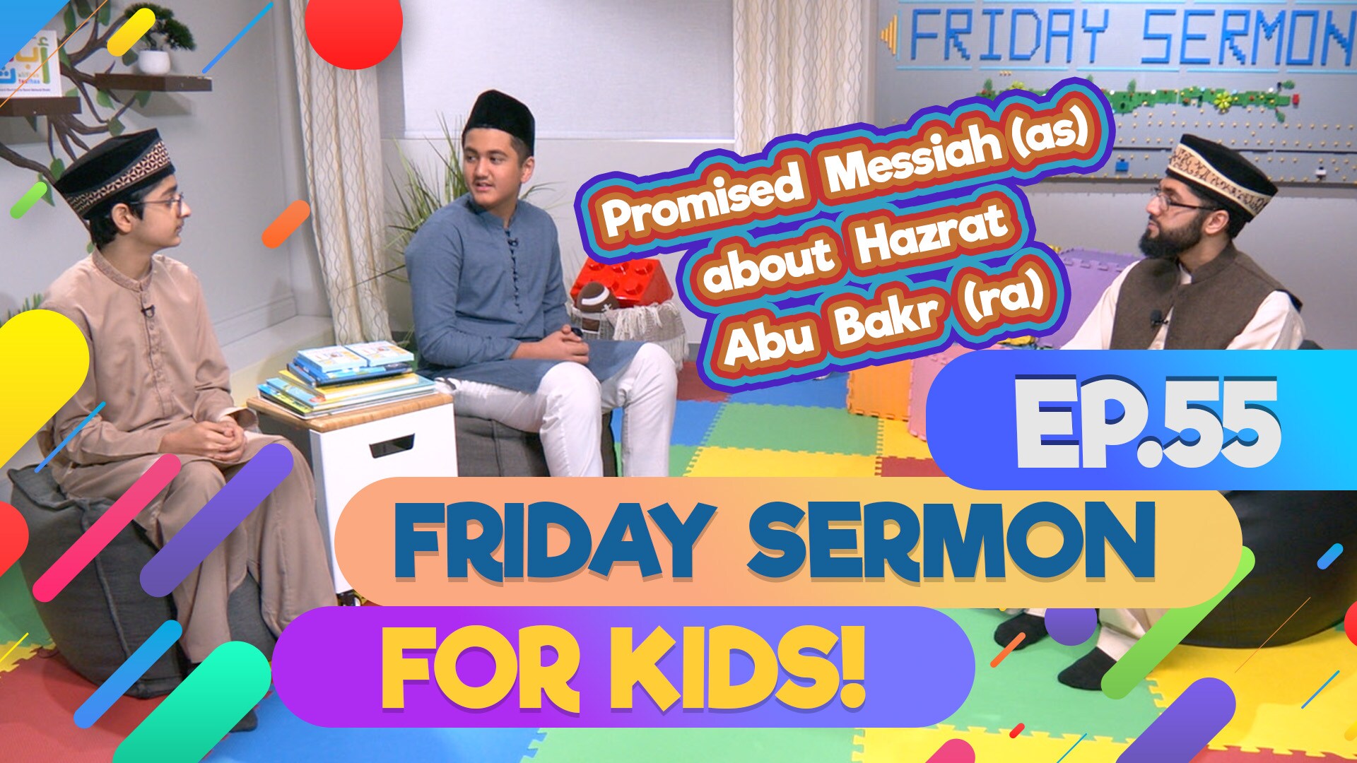 KIDS PROGRAMME- Friday Sermon For Kids - EP55: Promised Messiah (as) about Hazrat Abu Bakr (ra)