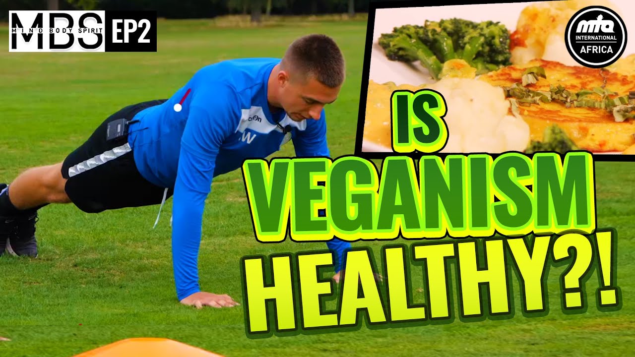 Mind, Body and Spirit - Veganism - Episode 2