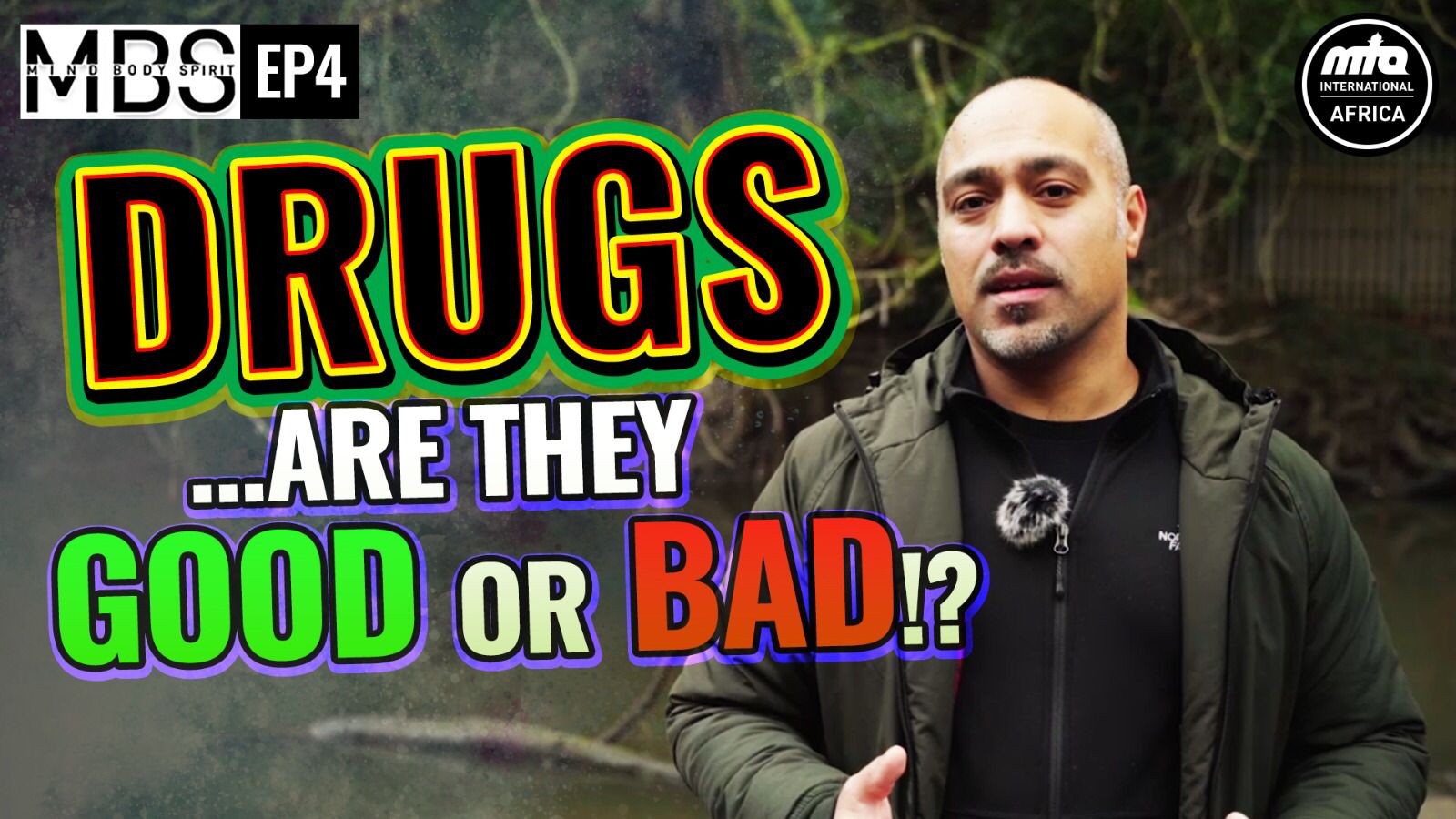 Drugs - Mind Body Spirit - Episode 4