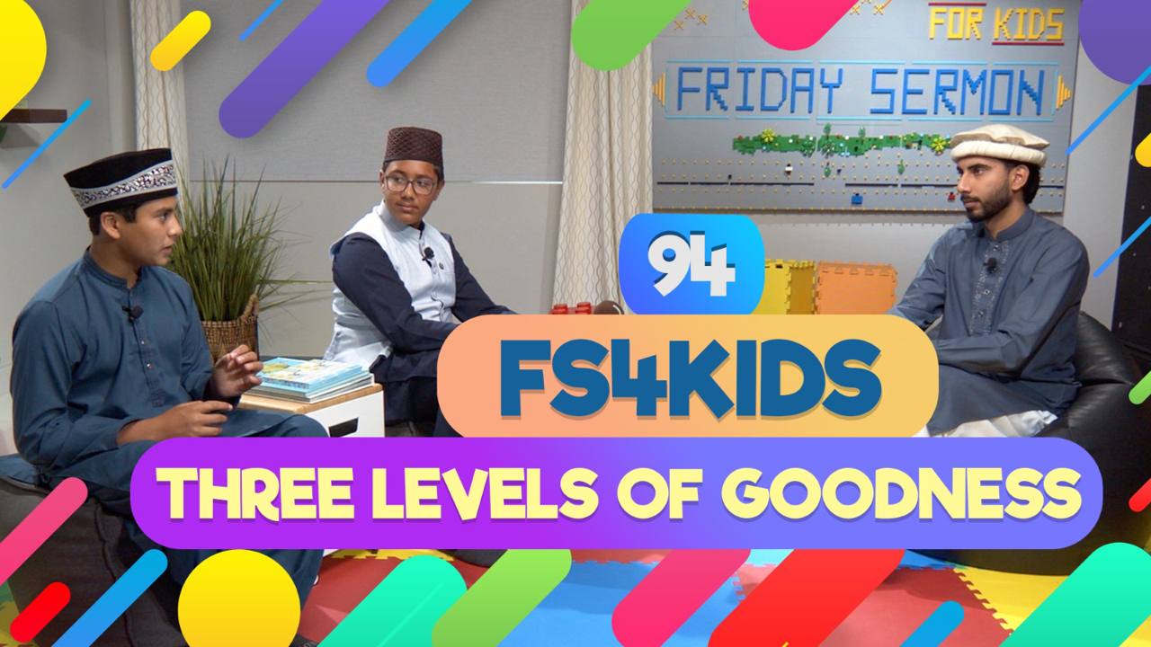 FS4KIDS - EP94: Three Levels of Goodness