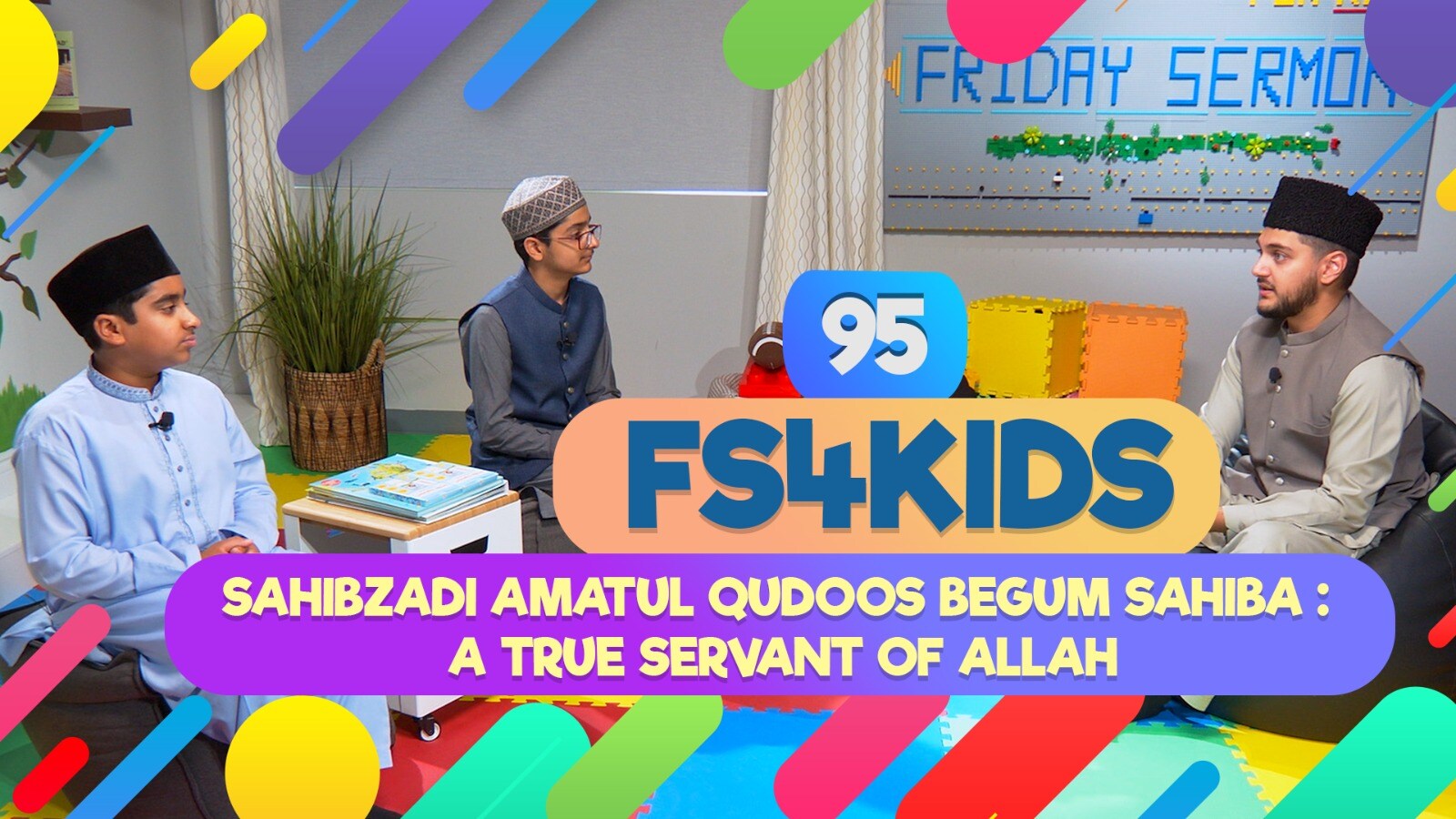 FS4KIDS - EP95: Sahibzadi Amatul Quddoos Begum Sahiba: A True Servant of Allah