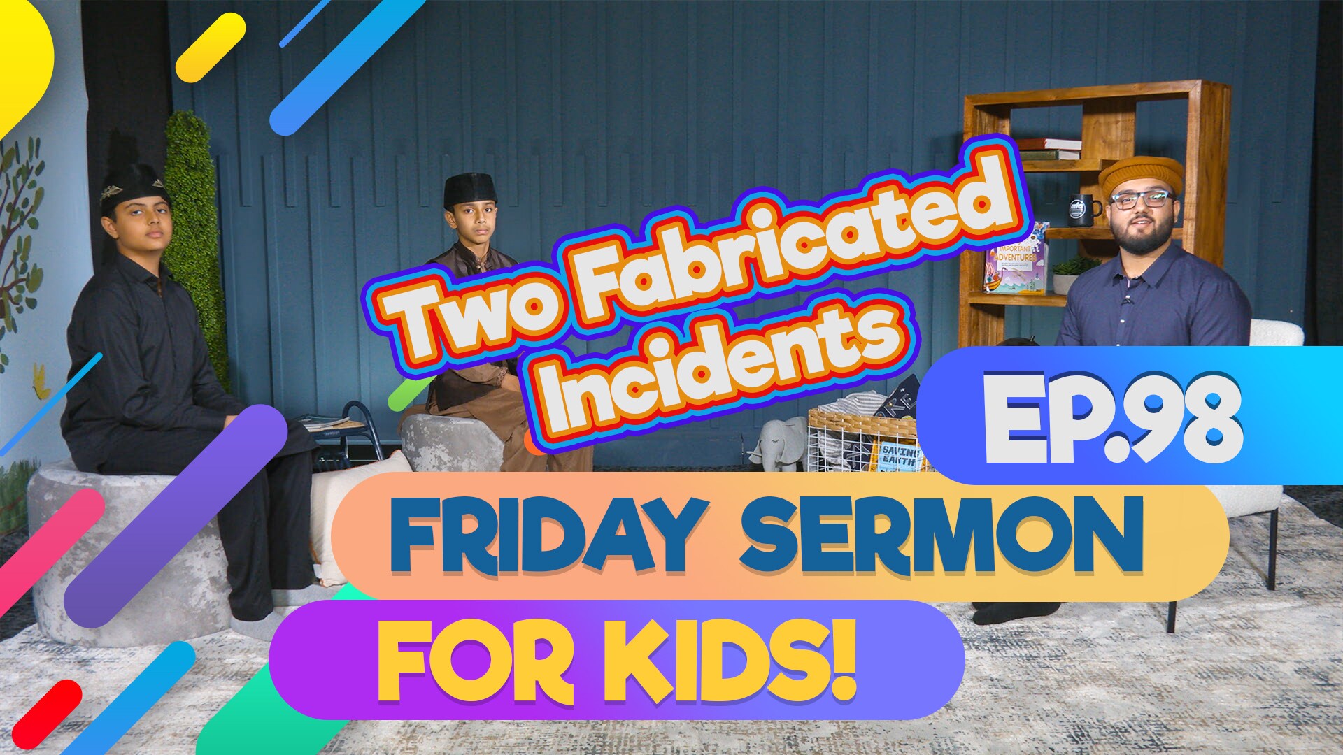 FS4KIDS - EP98: Two fabricated incidents