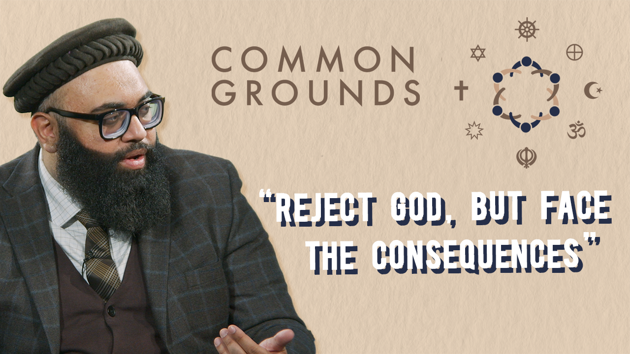Common Grounds - Ep8 - Can I reject God? Why/Why not?