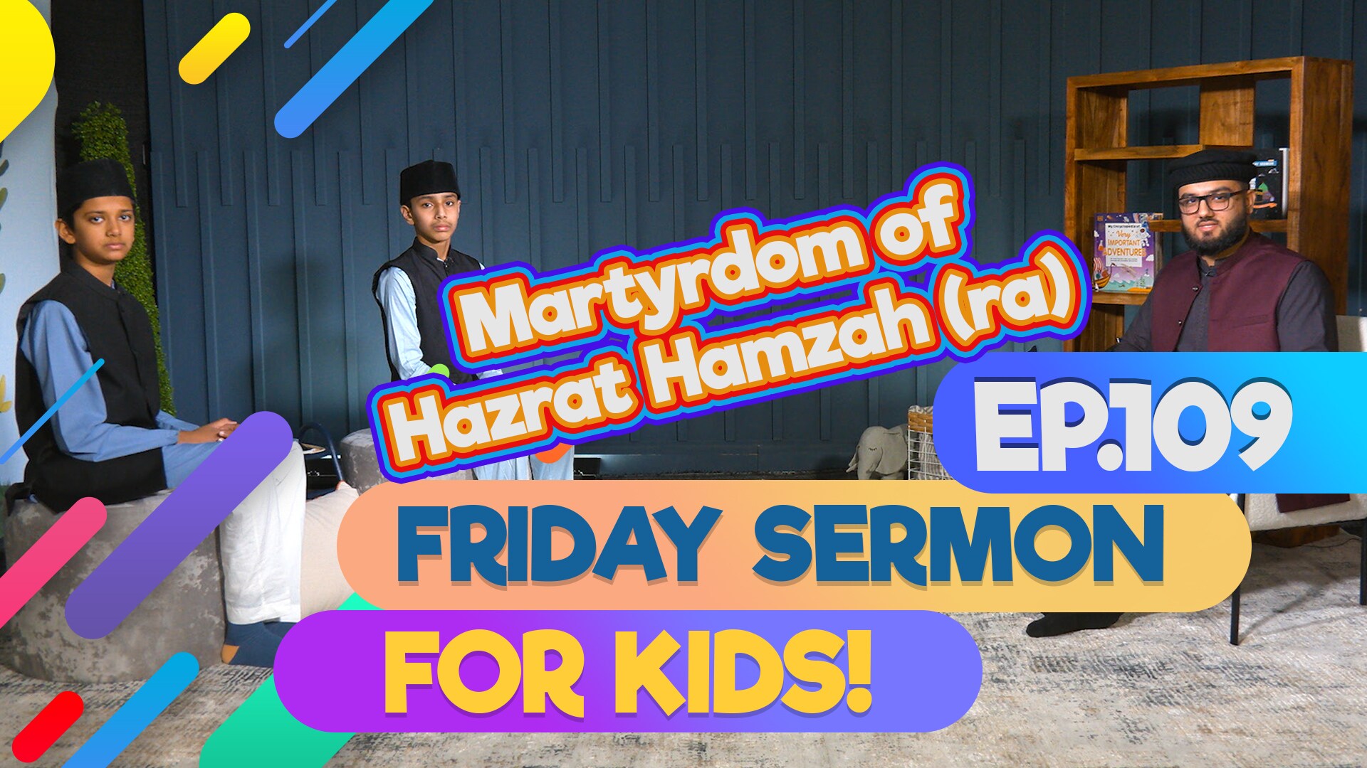FS4KIDS - EP109: The Martyrdom of Hazrat Hamzah (ra) 