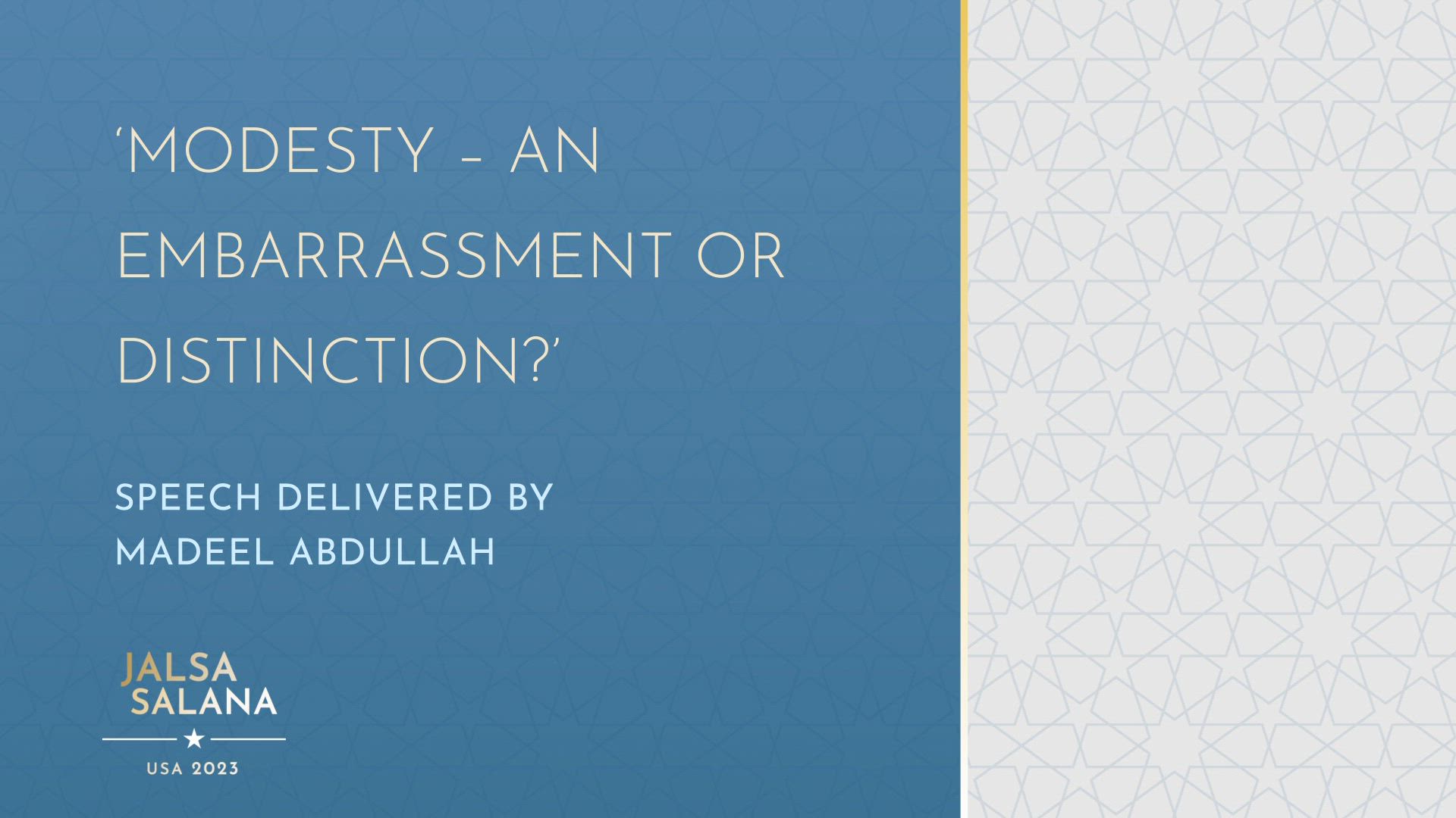 "Modesty - An Embarrassment or Distinction?" - Jalsa USA 2023 Speech