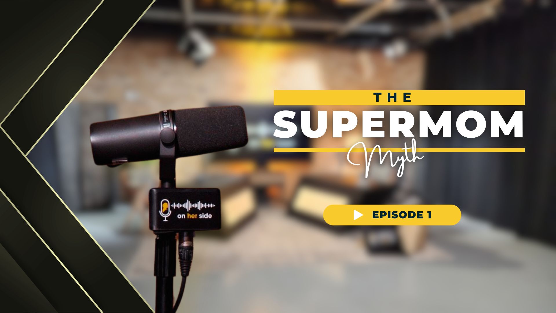 On Her Side - Ep1 - The Supermom Myth
