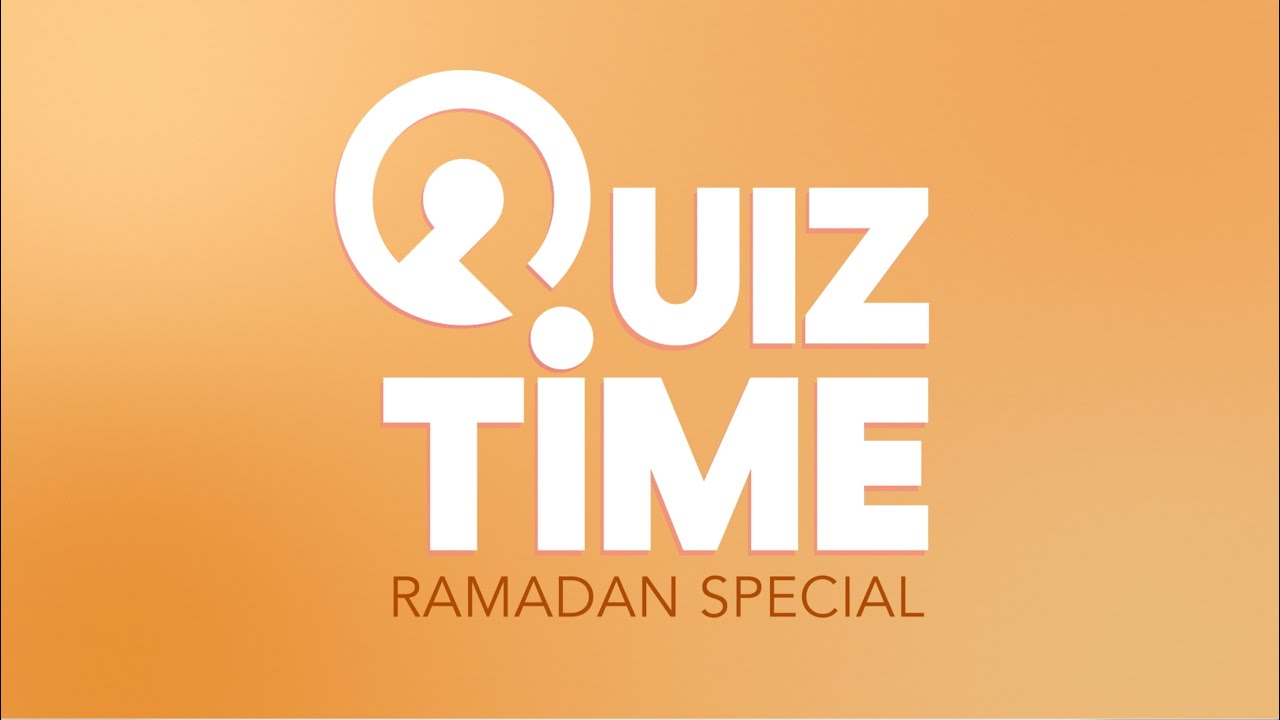 Quiz Time: Ramadan Special - Episode 4