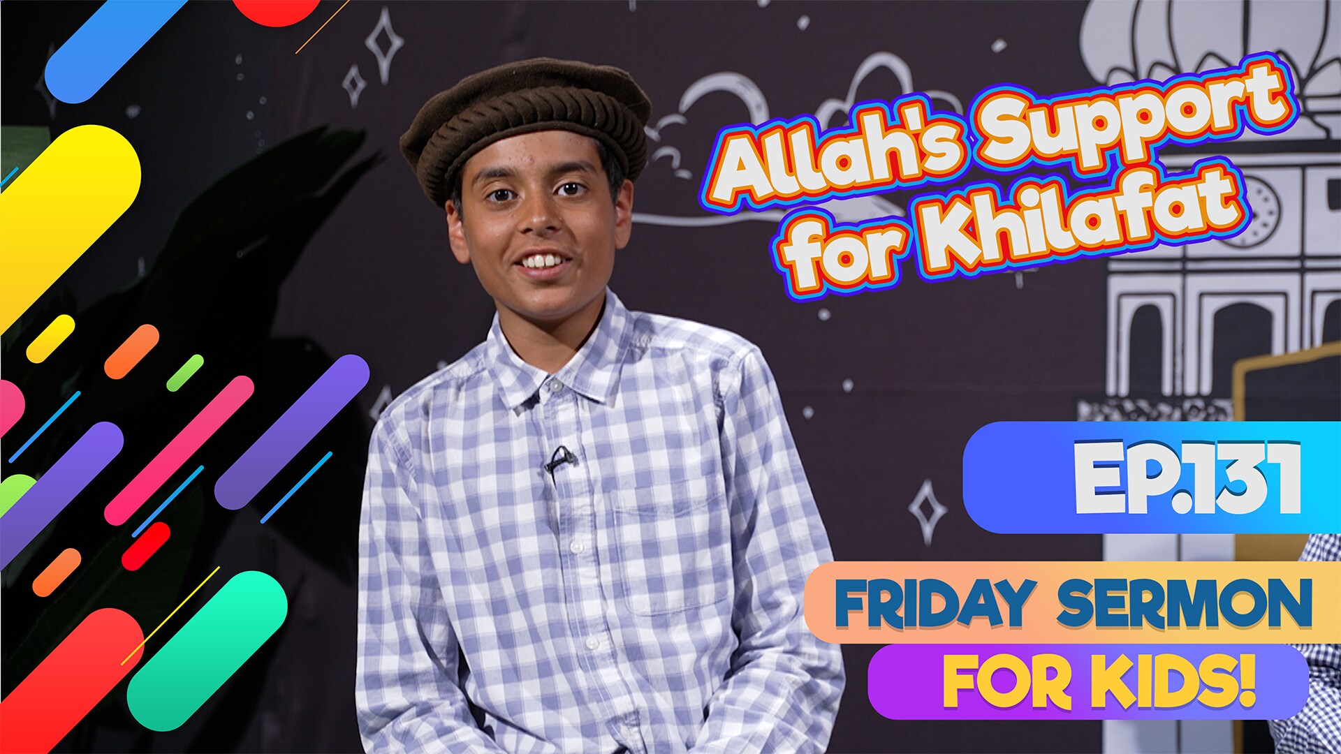FS4KIDS - EP131: Allahs’ support for Khilafat