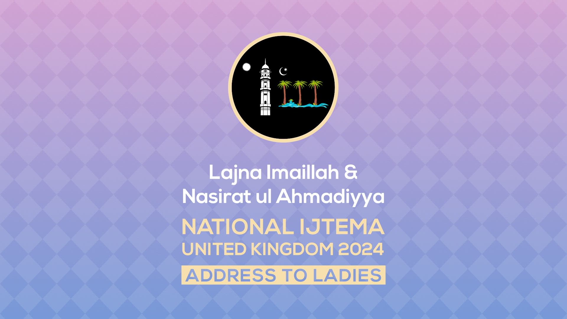 Concluding Session - National Lajna Imaillah and Nasirat UK Ijtema 2024