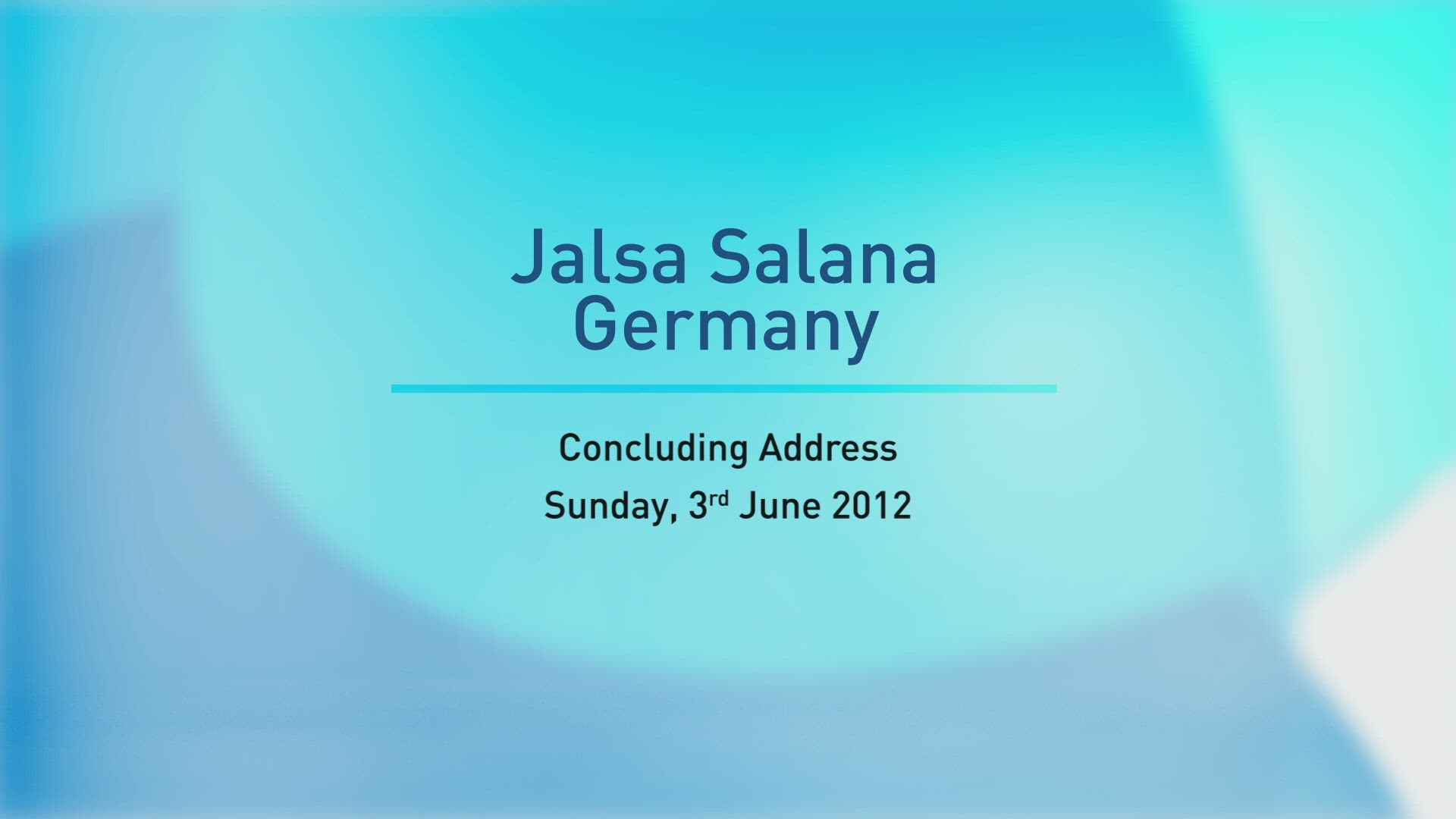 Concluding address - Jalsa Salana Germany 2012