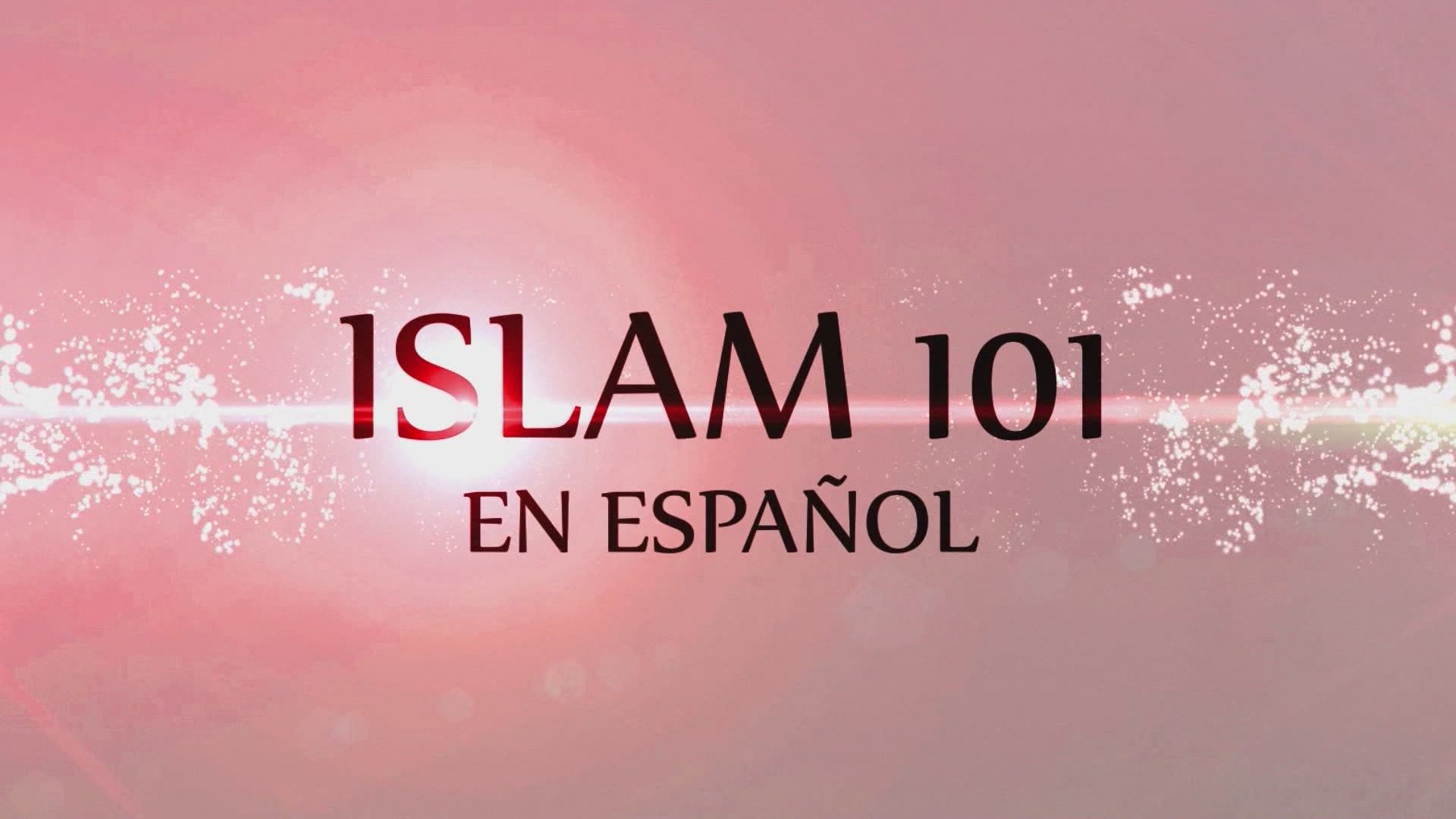 Islam 101 En Español - Programme no. 21