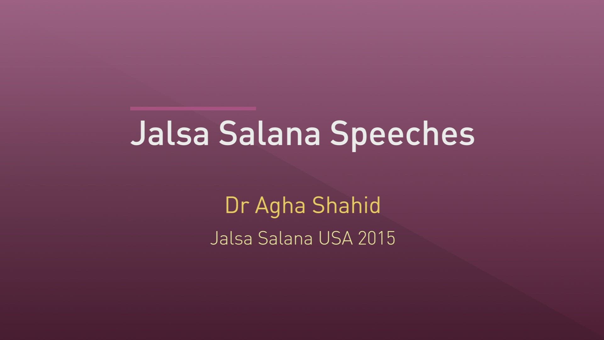 Jalsa Salana USA 2015 - English Speech by Dr. Agha Shahid Khan