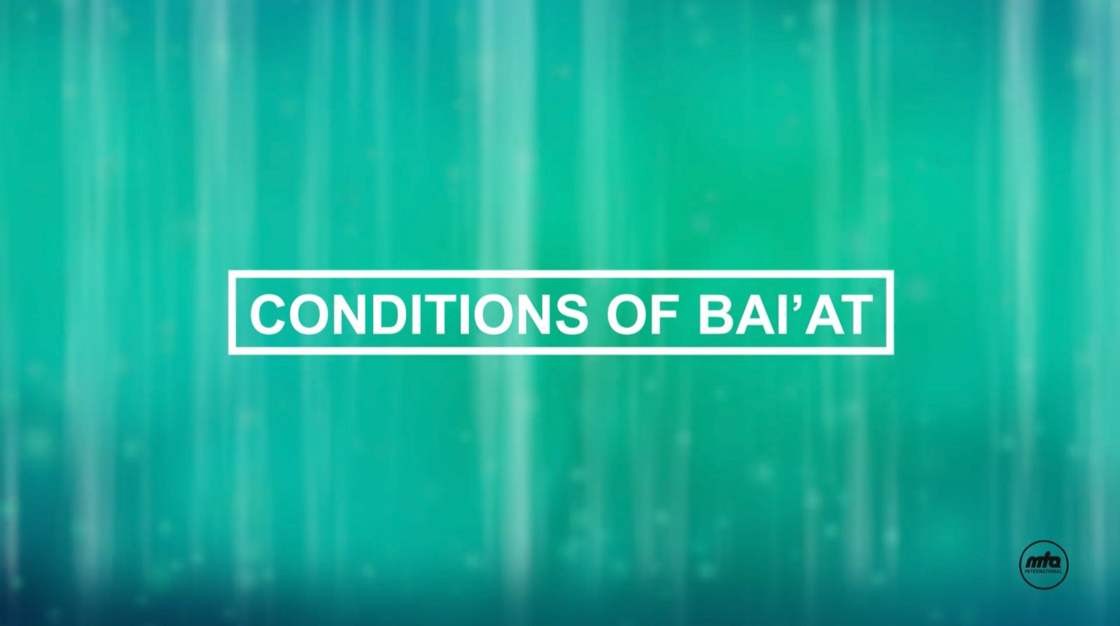 Conditions of Bai'at - How to keep away from falsehood - Part 1
