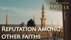Our Beloved Master - Reputation among other faiths