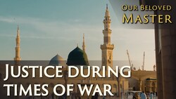 Our Beloved Master - Justice during the times of war