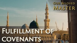 Our Beloved Master - Fulfillment of covenants