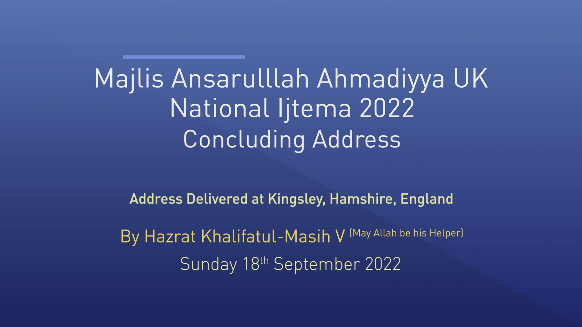 Ansarullah Ijtema UK 2022- Address By Hazrat Mirza Masroor Ahmad (may ...