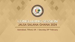 Jalsa Salana Ghana 2024 - Concluding Session