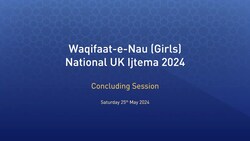 Concluding Session - National Lajna and Nasirat Waqifat-e-Nau Ijtema 2024
