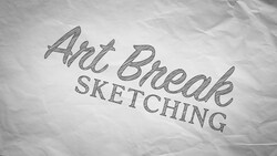 Art Break - Sketching - Episode 12