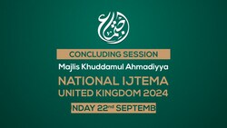 Concluding Session - National Khuddamul Ahmadiyya UK Ijtema 2024