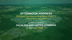 Worldwide Progress of the Ahmadiyya Muslim Community - Jalsa Salana UK 2025