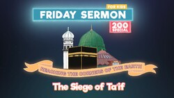 200th Episode Special! - FS4KIDS: The Siege of Ta’if