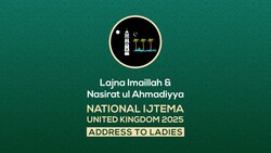 Keynote Address by Huzoor (aba) - National Lajna Ima'illah and Nasiratul Ahmadiyya UK Ijtema 2025