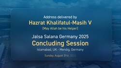 Concluding Address by Huzoor (aba) - Jalsa Salana Germany 2025