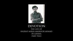 Huzoor's Life In Ghana Pt. 2