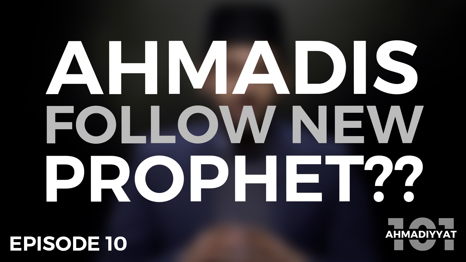 Ahmadiyyat 101